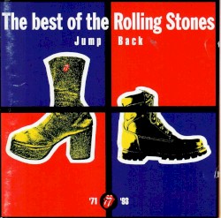 Jump Back: The Best of the Rolling Stones ’71–’93