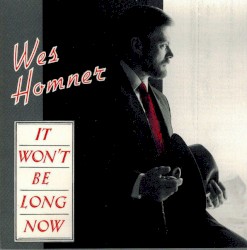 It Won't Be Long Now