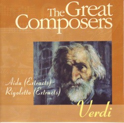 The Great Composers: Verdi: Aida (extracts) / Rigoletto (extracts)