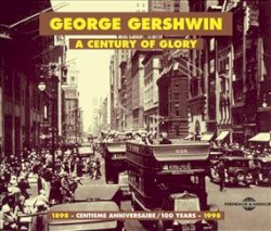 George Gershwin: A Century of Glory 1898–1998
