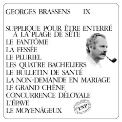George Brassens IX (Nº11) supplique pour être enterré à la plage de Sète
