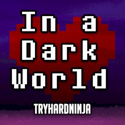 In a Dark World