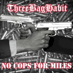 ThreeBagHabit / No Cops For Miles