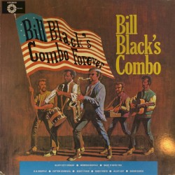 Bill Black's Combo Forever