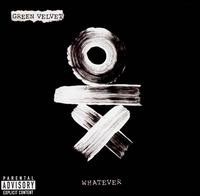 Whatever