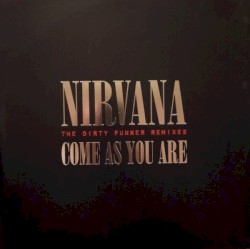 Come as You Are (The Dirty Funker Remixes)
