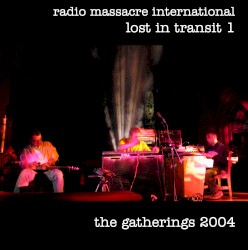 Lost in Transit 1: The Gatherings 2004