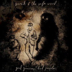 Good Gracious! Bad People. (Deluxe)