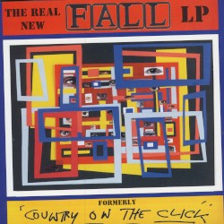 The Real New Fall LP (formerly Country on the Click)