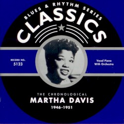 Blues & Rhythm Series: The Chronological Martha Davis 1946-1951
