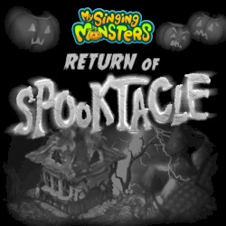 The Return of Spooktacle