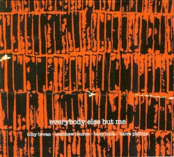 Everybody Else But Me