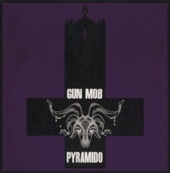 Pyramido//Gun Mob