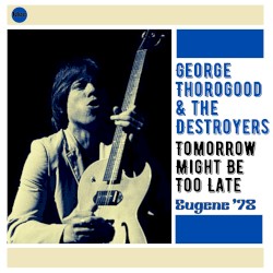 Tomorrow Might Be Too Late