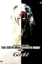 Live Tour 2004 THE SIXTH DAY & SEVENTH NIGHT 〜FINAL〜