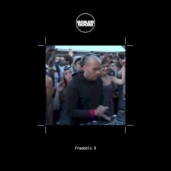 Boiler Room: François X in Paris, Jul 8, 2014