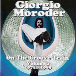 On the Groove Train, Volume 2: 1974 - 1985