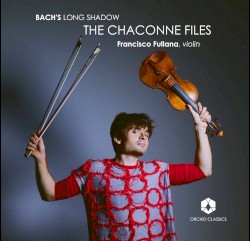 Bach’s Long Shadow: The Chaconne Files