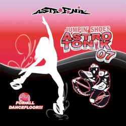 Astrotonik Vol. 07 (For All Dancefloor)