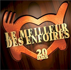 Le Meilleur des Enfoirés : 20 ans