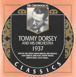 The Chronological Classics: Tommy Dorsey and His Orchestra 1937