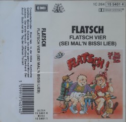 Flatsch Vier (Sei mal 'n bissi lieb)