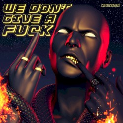 We Don't Give a Fuck
