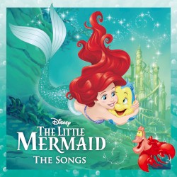 The Little Mermaid: The Songs
