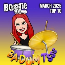 Bootie Mashup Top 10 – March 2025