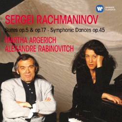 Suites, op. 5 & op. 17 / Symphonic Dances, op. 45