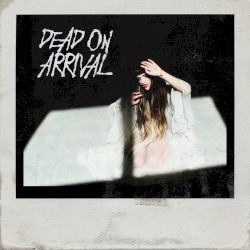 Dead On Arrival