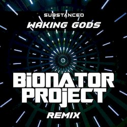Waking Gods (Bionator Project Remix)