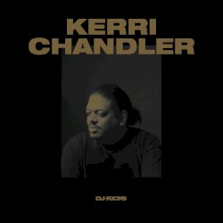 DJ-Kicks: Kerri Chandler