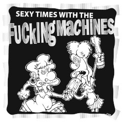 Sexy Times With the Fucking Machines