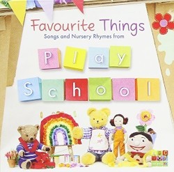Play School Favourite Things - Songs & Nursery Rhymes from Play School