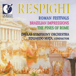 Roman Festivals / Brazilian Impressions / Pines of Rome