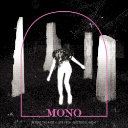 Before the Past Β· Live From Electrical Audio