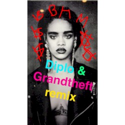 Bitch Better Have My Money (Diplo & Grandtheft remix)