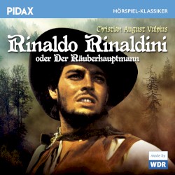 Rinaldo Rinaldini oder Der Räuberhauptmann