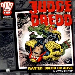 Judge Dredd: Wanted - Dredd or Alive