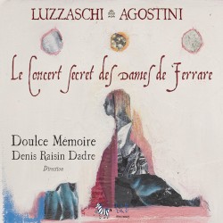 Luzzaschi & Agostini: Le concert secret des Dames de Ferrare