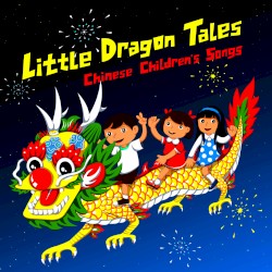 Little Dragon Tales: Chinese Children's Songs