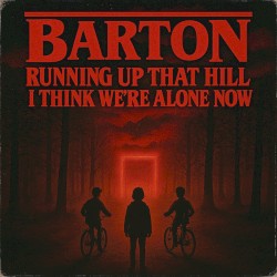 Running Up That Hill - I Think We're Alone Know