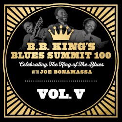 B.B. King’s Blues Summit 100, Vol. V