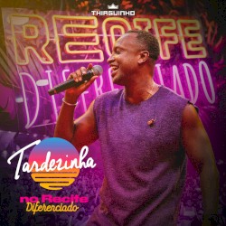 Tardezinha no Recife Diferenciado