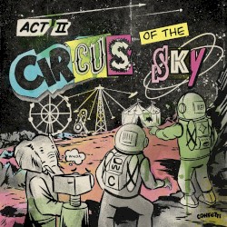 Act II: Circus Of The Sky