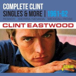 Complete Clint, Singles & More: 1961-62