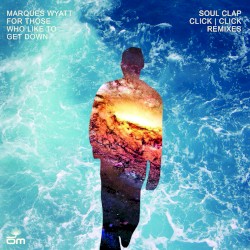 For Those Who Like to Get Down (Soul Clap & Click | Click Remixes)