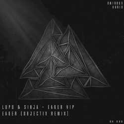 Eager VIP & Objectiv Remix