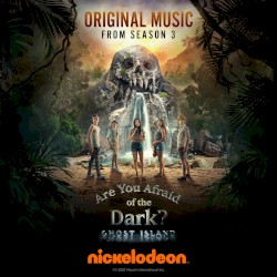 Are You Afraid of the Dark? Original Music From Season 3